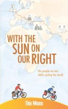 With the Sun on Our Right: The people we met while cycling the world