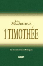 1 Timothée (the MacArthur New Testament Commentary - 1 Timothy)