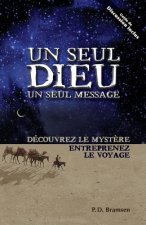 Un Seul Dieu, Un Seul Message (One God One Message): Découvrez Le Myst?re Entreprenez Le Voyage