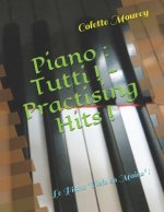 Piano: Tutti ! - Practising Hits !: Le Piano 