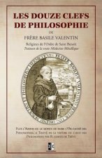 Les Douze Clefs de Philosophie de Fr?re Basile Valentin