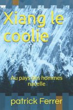 Xiang le coolie: Au pays des hommes nacelle