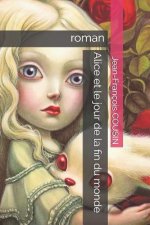 Alice Et Le Jour de la Fin Du Monde