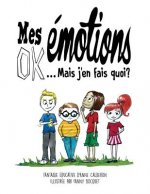 Mes Emotions Ok ! Mais j'En Fais Quoi ?: Bande Dessinée Educative Pour Enfants