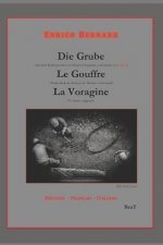 Die Grube - Le Gouffre - La Voragine: Deutsch - Français - Italiano