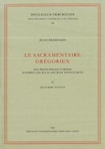 Le Sacramentaire Gregorien: Ses Principales Formes d'Aures Les Plus Anmciens Manuscrits