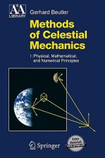 Methods of Celestial Mechanics, Volume I: Physical, Mathematical, and Numerical Principles