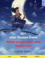Min aller fineste dr?m - Ndoto yangu nzuri sana kuliko zote (norsk - swahili): Tospr?klig barnebok