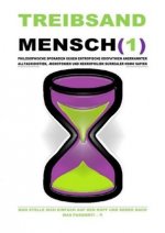 TREIBSANDMENSCH(1) - PHILOSOPHISCHE SPORADIEN GEGEN ENTROPISCHE IDIOPATHIEN SURREALER HOMO SAPIEN