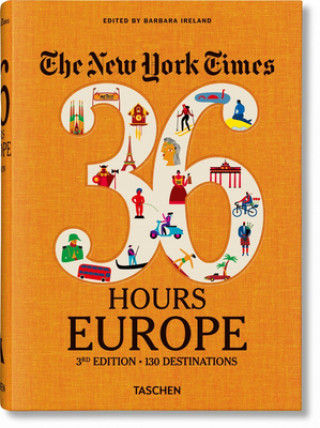 The New York Times 36 Hours. Europe. 3e Édition