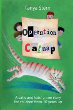 Operation Catnap: A Cat's and Kids' Crime Story for Children from 10 Years Up