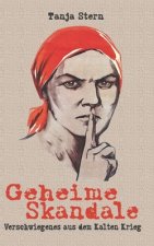 Geheime Skandale: Verschwiegenes aus dem Kalten Krieg