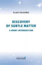 DISCOVERY OF SUBTLE MATTER: A SHORT INTR