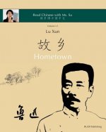 Lu Xun Hometown - 鲁迅《故乡》: in simplified and traditional Chinese, with pinyin and other useful information fo