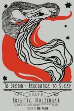 To Dream - Perchance to Sleep