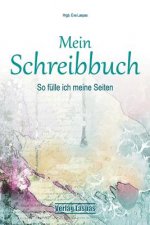 Mein Schreibbuch: So fülle ich meine Seiten - Motivation für dein Leben