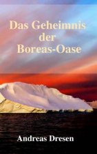 Das Geheimnis der Boreas-Oase: Ein Mystery-Thriller