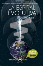 La espiral evolutiva (2019): Una guía para el camino de crecimiento y transformación del ser humano
