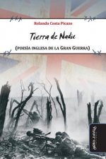 Tierra de Nadie: (poesía Inglesa de la Gran Guerra)