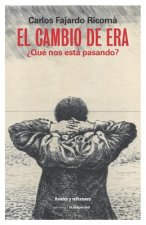 El Cambio de Era: ?qué Nos Está Pasando?