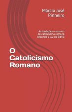 O Catolicismo Romano: As Tradi