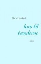 kun til t?nderne