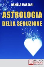 Astrologia della seduzione: L'Arte di Interpretare Posizioni Astrali e Segni Zodiacali per Conquistare il Tuo Partner
