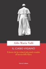 Il Caso Vigan?: Il Dossier Che Ha Svelato Il Pi? Grande Scandalo All'interno Della Chiesa