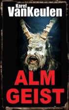 Almgeist: Ein Postalmkrimi
