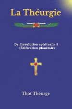 La Théurgie: De l'involution spirituelle ? l'Édification planétaire