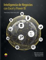 Inteligencia de Negocios con Excel y Power BI: Una Guía Exhaustiva para la: Preparación, Análisis y Visualización de Datos