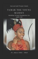 Tamar the Young Maiden: Building Strong Foundation for Adult Life