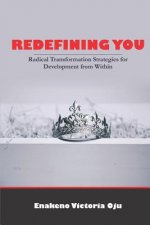Redefining You: Radical Transformation Strategies for Development from Within