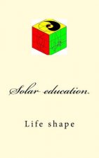 Solar Education: Life Shape
