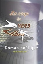 La cage du vers libre: Roman poétique