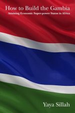 How to Build the Gambia: Attaining Economic Super-power Status in Africa