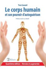 Le Corps Humain Et Son Pouvoir d'Autoguérison: 4e Édition