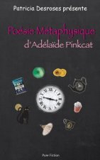 Poésie Métaphysique d'Adéla?de Pinkcat