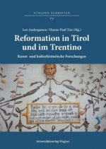 Reformation in Tirol und im Trentino. Kunst- und kulturhistorische Forschungen / Riforma protestante in Tirolo e in Trentino. Studi di storia dell'art