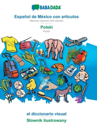 BABADADA, Espanol de Mexico con articulos - Polski, el diccionario visual - Slownik ilustrowany