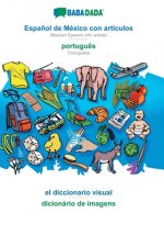 BABADADA, Espanol de Mexico con articulos - portugues, el diccionario visual - dicionario de imagens
