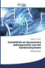 Instabiliteit en dynamische zelforganisatie van het kankercelsysteem