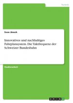 Innovatives und nachhaltiges Fahrplansystem. Die Taktfrequenz der Schweizer Bundesbahn