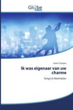 Ik was eigenaar van uw charme