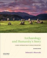 Archaeology and Humanity's Story: A Brief Introduction to World Prehistory