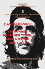 Che Guevara: Sie Können Menschen Töten, Aber Niemals Ihre Ideen - Deutsch Und Portugiesisch - Zweisprachig Ausgabe: Zweisprachig Au