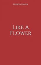 Like A Flower