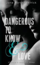 Dangerous to Know & Love