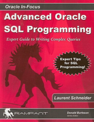 Advanced Oracle SQL Programming: The Expert Guide to Writing Complex Queries