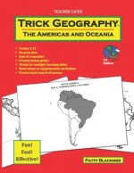 Trick Geography: The Americas and Oceania--Teacher Guide: Making things what they're not so you remember what they are!